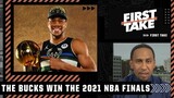 Stephen A. reacts to Giannis leading the Bucks to an NBA championship | First Take