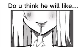 Do you think he will like me?