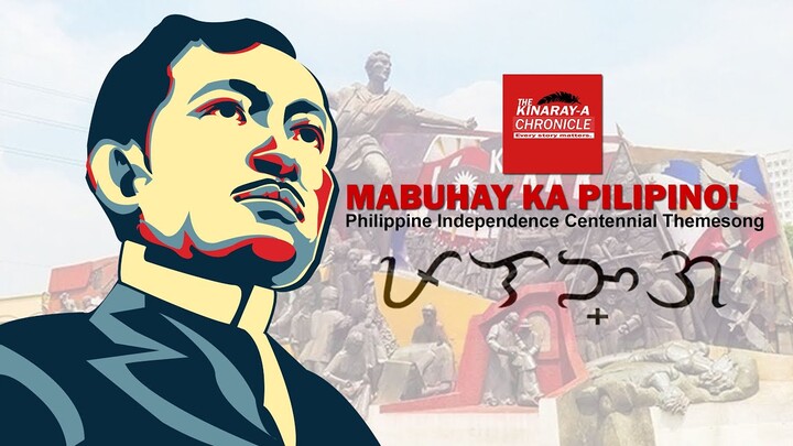 Mabuhay ka Pilipino (Philippine Independence Centennial Themesong) | The Kinaray-a Chronicle