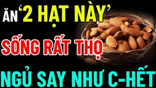 BÁC SĨ MÁCH BẠN "SAU 7h TỐI ĂN 2 HẠT NÀY", NGỦ NGON ĐẾN SÁNG, TIM KHỎE NHƯ VOI, SẠCH GAN KHỎE THẬN
