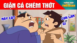 GIẬN CÁ CHÉM THỚT - Thông Điệp Thời Gian - Phim Hoạt Hình - Truyện Cổ Tích - Khoảnh Khắc Kỳ Diệu