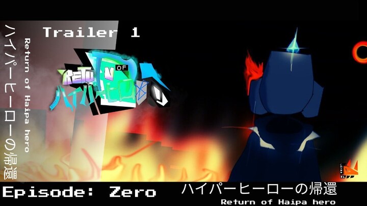 TRAILER 1❗The Return of Haipa Hero Episode_ Zero