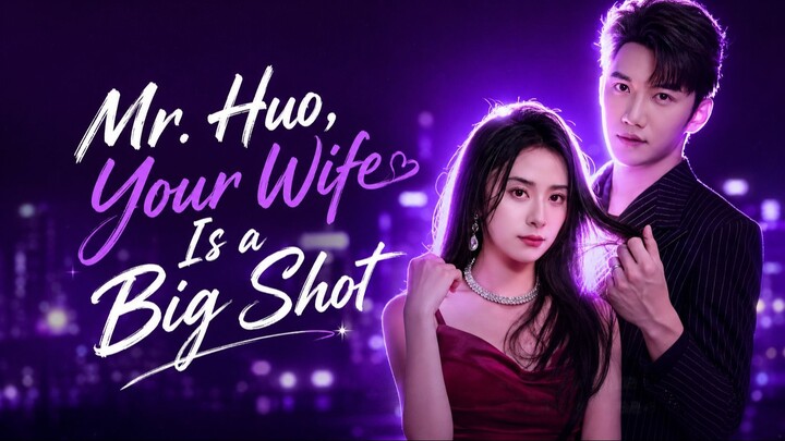 Mr. Huo, Your Wife Is a Big Shot