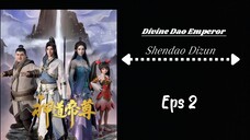 Divine Dao Emperor Eps 2 Sub indo