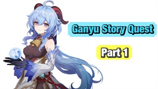 Ganyu Story Quest Part 1 ￼(No Commentary) | Genshin Impact