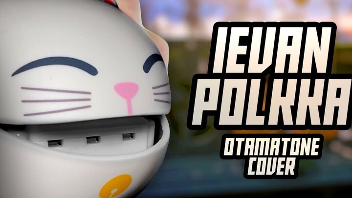 [Electro-Tadpoles] Onion Song Ievan Polkka