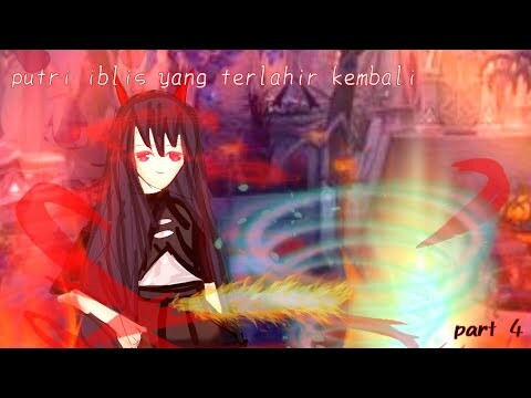 °•Putri Iblis yang terlahir kembali•° part 4 (Tamat) gacha club Indonesia 🇮🇩