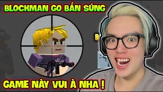 PHONG CẬN ĐÃ THÍCH GAME NÀY | MINI GAME BẮN SÚNG CỰC XỊN TRONG BLOCKMAN GO