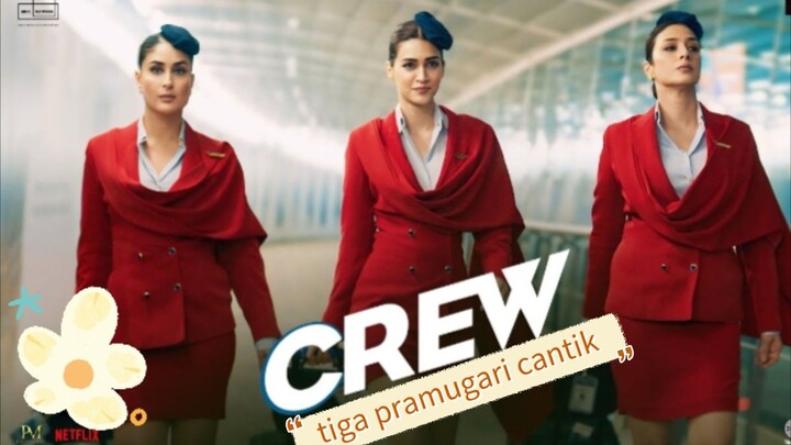 CREW (2024) Kisah tiga pramugari cantik 😍🔥🔥