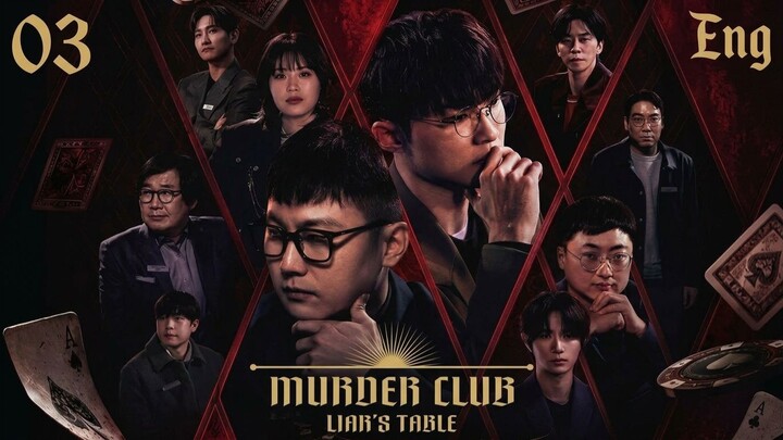 Murder Club Liars Table Ep.03