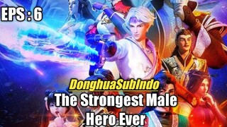 The Strongest Male Hero Ever Episode 6 Sub Indonesia HD