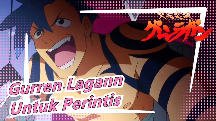 Gurren Lagann
Untuk Perintis