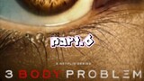 3 BODY PROBLEM EPS.6