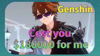 Cost you $180000 for me