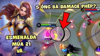 Tốp Mỡ | ESMERALDA VÀ 5 ÔNG BÀ DAMAGE PHÉP? ULTI HẰNG NGA 1 MÁU??? | MLBB