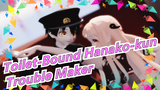 Toilet-Bound Hanako-kun|Trouble Maker (Yugi Amane&Yahiro Nene)