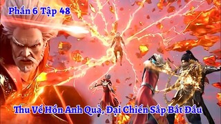 Đấu Phá Thương Khung Phần 6 Tập 48: Thu Về Hồn Anh Quả, Đại Chiến Sắp Bắt Đầu