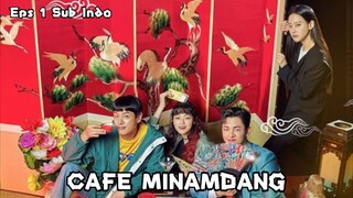 CAFE MINAMDANG Eps 1 (Sub Indo)