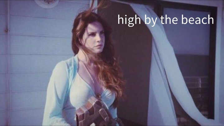 Lana del Rey - High by the Beach