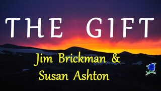 THE GIFT  - JIM BRICKMAN & SUSAN ASHTON lyrics (HD)