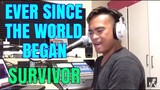 EVER SINCE THE WORLD BEGAN - Survivor (Cover by Bryan Magsayo - Online Request)