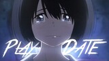 Play Date -「AMV」- Anime MV