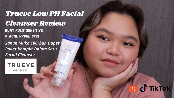 Trueve Low PH Facial Cleanser Review || Elizabeth Alice #CariMukaBarengTrueve #SkincareLokal