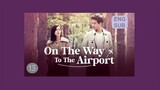 On the Way to the Airport E13 | English Subtitle | Romance, Melodrama | Korean Drama