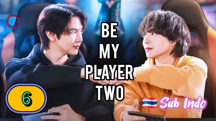 [UNCUT] BE MY PLAYER | EPISODE 6 SUB INDO
