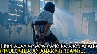 HINDI ALAM NG MGA GANSTER NA ITO NA ANG PINAHIRAPAN NILANG BABAE AY ANAK NG ISANG..