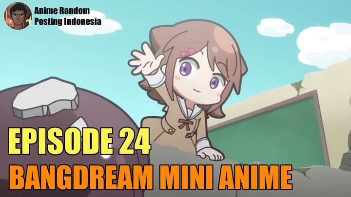 [SUB INDO] BANGDREAM MINI ANIME EPISODE 24