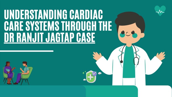 Understanding Cardiac Care Systems Through the Dr Ranjit Jagtap Case (1)