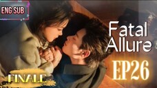 🍁EP26 FINALE🍁 Fatal Allure