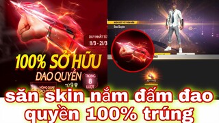 Free Fire| Review Vòng Quay Đao Quyền Săn Skin Nắm Đấm Mới Đao Quyền 100% Trúng - Soái Lang Thang