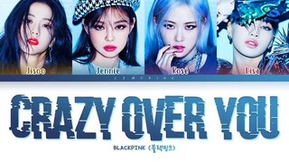 BLACKPINK Crazy Over You Lyrics