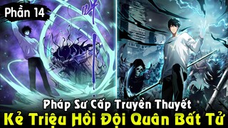 Kẻ Triệu Hồi Được Đội Quân Bất Tử, Pháp Sư Cấp Truyền Thuyết | Full Phần 14 REVIEW TRUYỆN TRANH