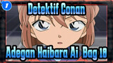 [Detektif Conan | HD] Adegan Haibara Ai TV865-870 (Bag 18)_1