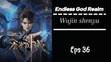 Endless God Realm Eps 36 Sub indo HD