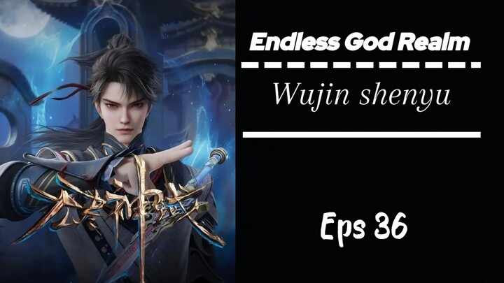 Endless God Realm Eps 36 Sub indo HD