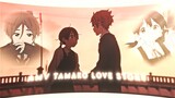 TAMAKO LOVE STORY AMV