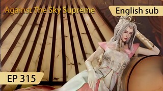 [Eng Sub] Against The Sky Supreme episode 315