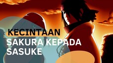 KECINTAAN SAKURA KEPADA SASUKE [AMV]