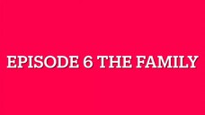 Family episode 6