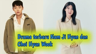 Drama terbaru Nam Ji Hyun  dan Choi Hyun Wook