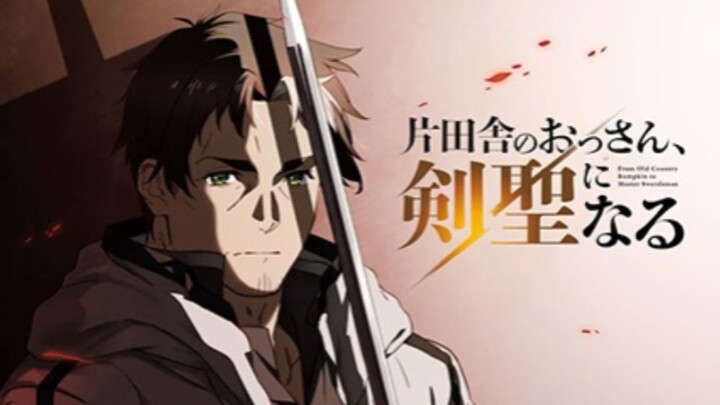 From Old Country Bumpkin to Master Swordsman Episode 1 Eng Sub