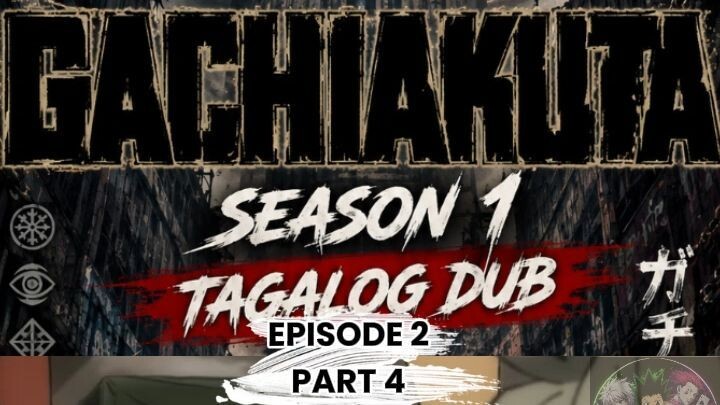 GACHIAKUTA TAGALOG DUBB EPISODE 2 PART 4