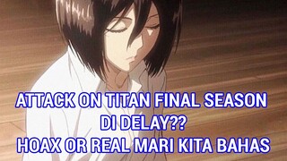 ATTACK ON TITAN EPISODE 5 AKAN DIDELAY SAMPE MARET 2021 ? - Hedeh Hoax kaga nih ?