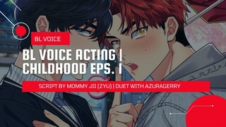 BL VOICE ACTING | CHILDHOOD EPS. 1 - AWAL PERTEMUAN 🥰❤️