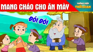 TRUYỆN CỔ TÍCH- MANG CHÁO CHO ĂN MÀY - PHIM HOẠT HÌNH - KHOẢNH KHẮC KỲ DIỆU - TỔNG HỢP HOẠT HÌNH HAY