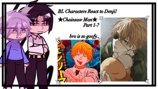 BL characters react to Denji |Chainsaw Man| Part ? |